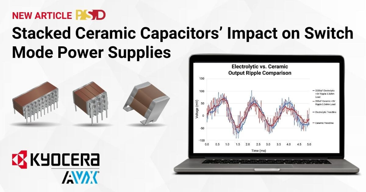 Stacked Ceramic Capacitors’ Impact on Switch Mode Power Supplies