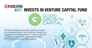 KYOCERA AVX Invests In Venture Capital Fund Good Growth Capital