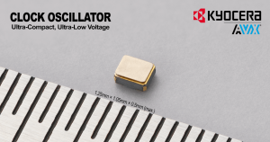 Ultra-Compact, Ultra-Low Voltage: Kyocera Unveils the KC1210A Series Clock Oscillators