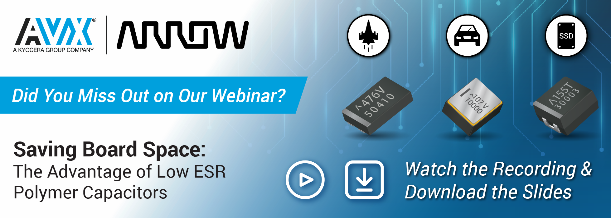 Webinar: Saving Board Space - The Advantage of Low ESR Polymer Capacitors 